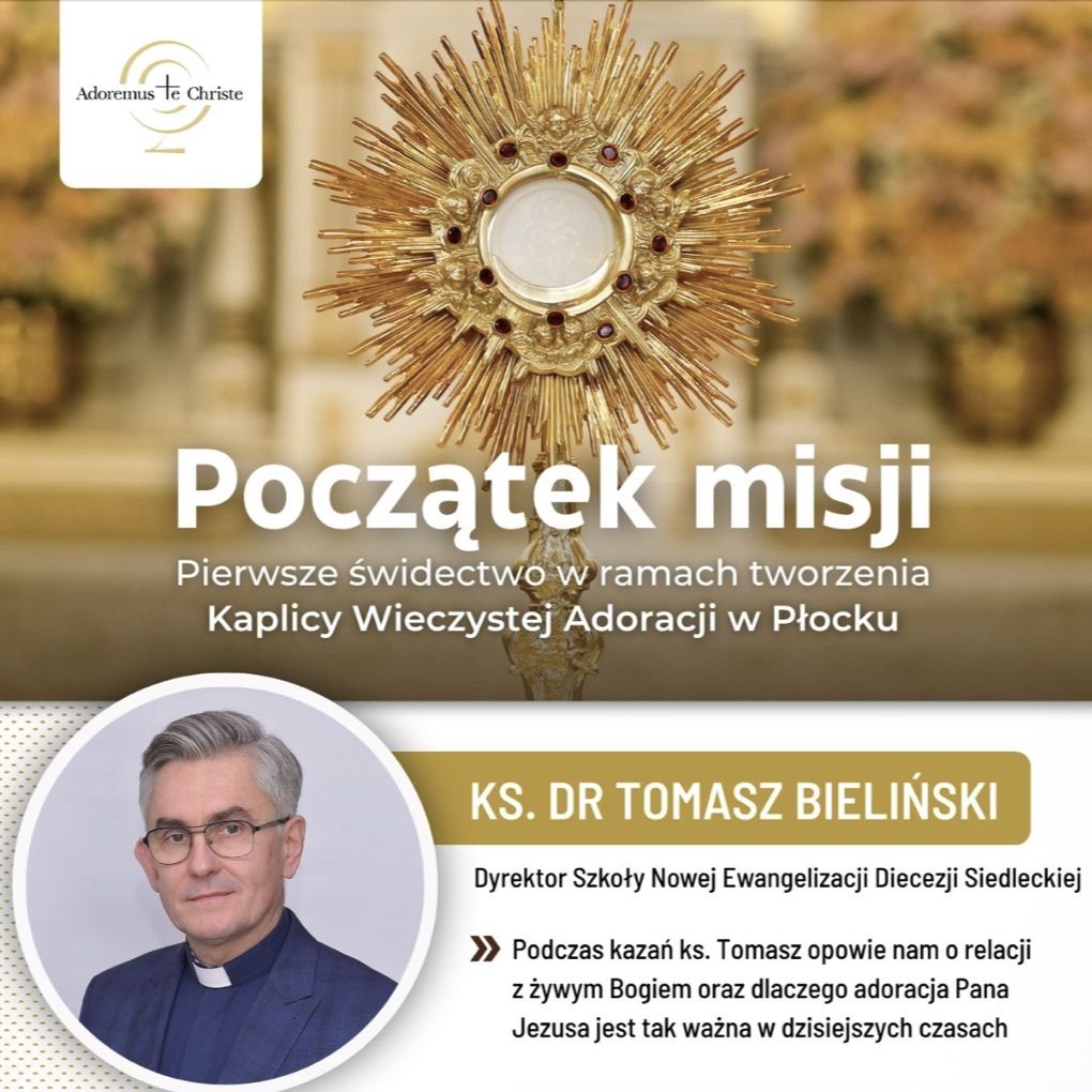 Misja tworzenia Kaplicy Wieczystej Adoracji